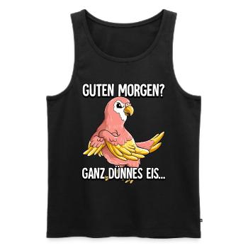 Guten Morgen Ganz Dünnes Eis Bourkesittich - Männer Premium Bio Tank Top - Schwarz - Vorne - Michal (187cm)