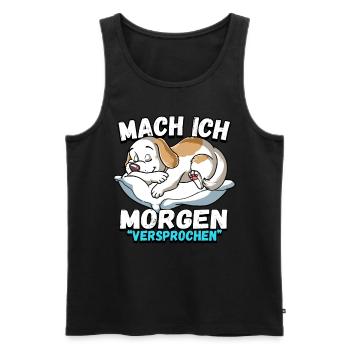 Mach Ich Morgen Versprochen Hund - Männer Premium Bio Tank Top - Schwarz - Vorne - Michal (187cm)