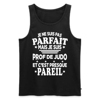 Pas Parfait Je Suis Prof De Judo Cadeau Entraineur - Débardeur bio Premium Homme - noir - Devant - Michal (187cm)
