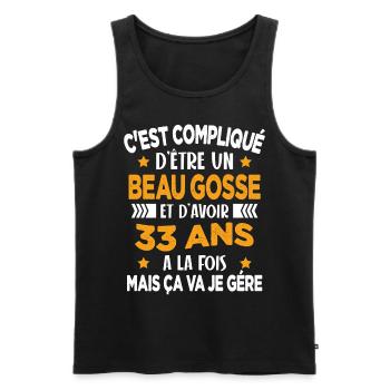 Beau Gosse et D'avoir 33 Ans Cadeau d'anniversaire - Débardeur bio Premium Homme - noir - Devant - Michal (187cm)