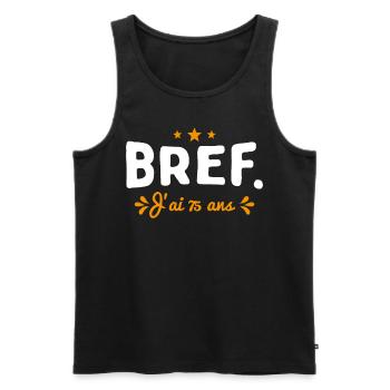 Bref J'Ai 75 Ans Cadeau - Débardeur bio Premium Homme - noir - Devant - AI Model Male 178 light (178cm)