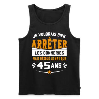 Je Voudrais Bien 45 Ans Humour Cadeau - Débardeur bio Premium Homme - noir - Devant - Michal (187cm)