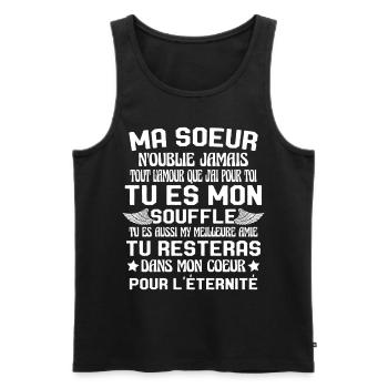 Ma Soeur Es Ma Vie Tu Es Aussi My Meilleure Amie - Débardeur bio Premium Homme - noir - Devant - Michal (187cm)