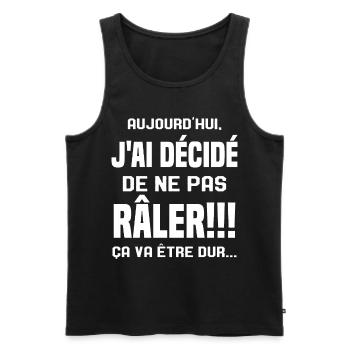 Aujourd'hui j'ai décidé de ne pas râler - Débardeur bio Premium Homme - noir - Devant - Michal (187cm)