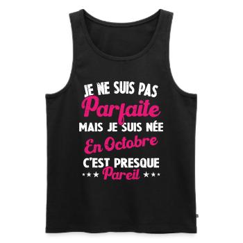 Anniversaire - Pas Parfaite Mais Née en Octobre - Débardeur bio Premium Homme - noir - Devant - Michal (187cm)