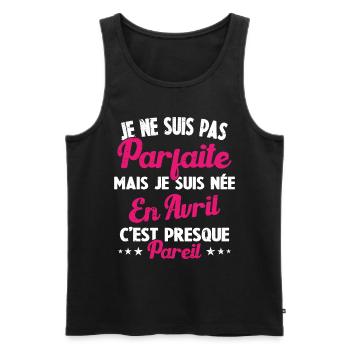 Anniversaire - Pas parfaite mais née en Avril - Débardeur bio Premium Homme - noir - Devant - Michal (187cm)