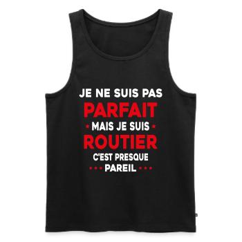 Pas parfait mais je suis Routier Cadeau Camionneur - Débardeur bio Premium Homme - noir - Devant - Michal (187cm)