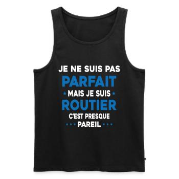 Pas parfait mais je suis Routier Cadeau Camionneur - Débardeur bio Premium Homme - noir - Devant - Michal (187cm)