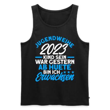 Jugendweihe 2023 Kind Sein War Gestern Ab Heute Bi - Männer Premium Bio Tank Top - Schwarz - Vorne - Michal (187cm)