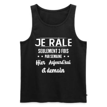 Je Râle Seulement 3 Fois Par Semaine Cadeau Drôle - Débardeur bio Premium Homme - noir - Devant - Michal (187cm)