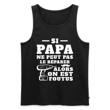 Si papa ne peut pas réparer alors on est foutus - Débardeur bio Premium Homme - noir - Devant - Michal (187cm)