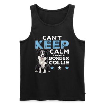 Border Collie Dog - Can't Keep Calm I Have A - Männer Premium Bio Tank Top - Schwarz - Vorne - Michal (187cm)