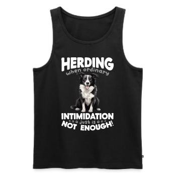 Border Collie Dog - Herding when ordinary - Männer Premium Bio Tank Top - Schwarz - Vorne - Michal (187cm)