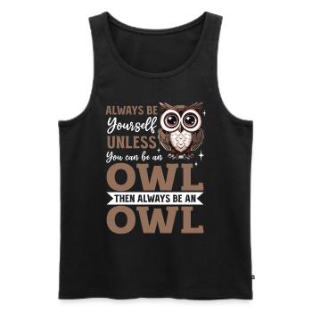 Funny Owl Nocturnal Bird Animal Always Be Yourself - Männer Premium Bio Tank Top - Schwarz - Vorne - AI Model Male 178 light (178cm)