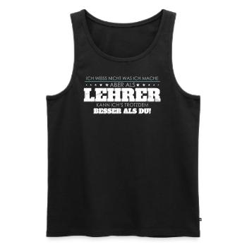 Lehrer Spruch besser als Du - Männer Premium Bio Tank Top - Schwarz - Vorne - Michal (187cm)