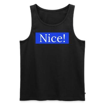 Nice! - Men's Premium Organic Tank Top - black - Front - AI Model Male 178 light (178cm)