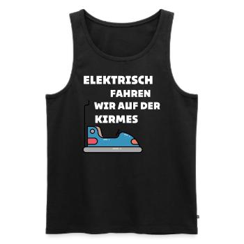 ELEKTRISCH FAHREN WIR AUF DER KIRMES - Männer Premium Bio Tank Top - Schwarz - Vorne - Michal (187cm)