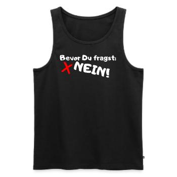 Bevor du fragst: NEIN! - Männer Premium Bio Tank Top - Schwarz - Vorne - AI Model Male 178 light (178cm)