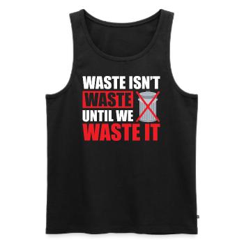 Waste isn't waste until we waste it - Männer Premium Bio Tank Top - Schwarz - Vorne - AI Model Male 178 light (178cm)