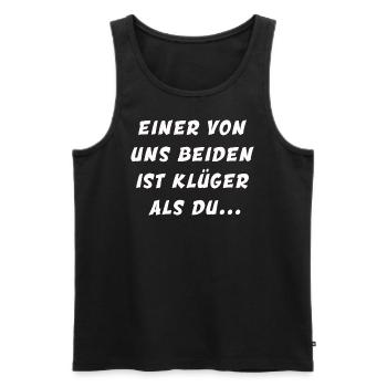 Einer von uns beiden ist Klüger als du - Männer Premium Bio Tank Top - Schwarz - Vorne - Michal (187cm)