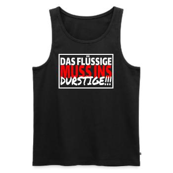 DAS FLÜSSIGE MUSS INS DURSTIGE - Sprüche Party - Männer Premium Bio Tank Top - Schwarz - Vorne - Michal (187cm)