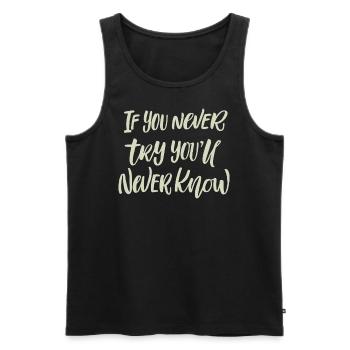Wenn du es nie versuchst, wirst du es nie wissen - Männer Premium Bio Tank Top - Schwarz - Vorne - AI Model Male 178 light (178cm)