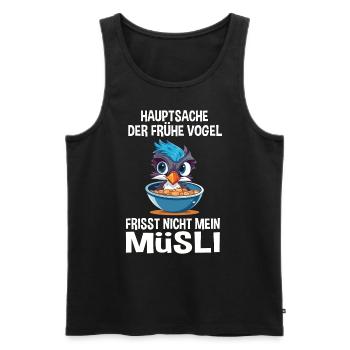 Müsli Langschläfer Morgenmuffel Vogel Spruch Witz - Männer Premium Bio Tank Top - Schwarz - Vorne - Michal (187cm)