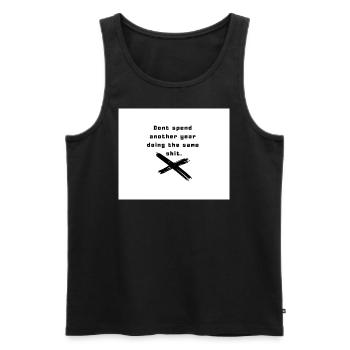 Dont spend another year doing the same shit - Männer Premium Bio Tank Top - Schwarz - Vorne - AI Model Male 178 light (178cm)