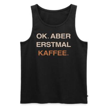 Kaffe Kaffe Liebe Erstmal Kaffe - Männer Premium Bio Tank Top - Schwarz - Vorne - AI Model Male 178 light (178cm)