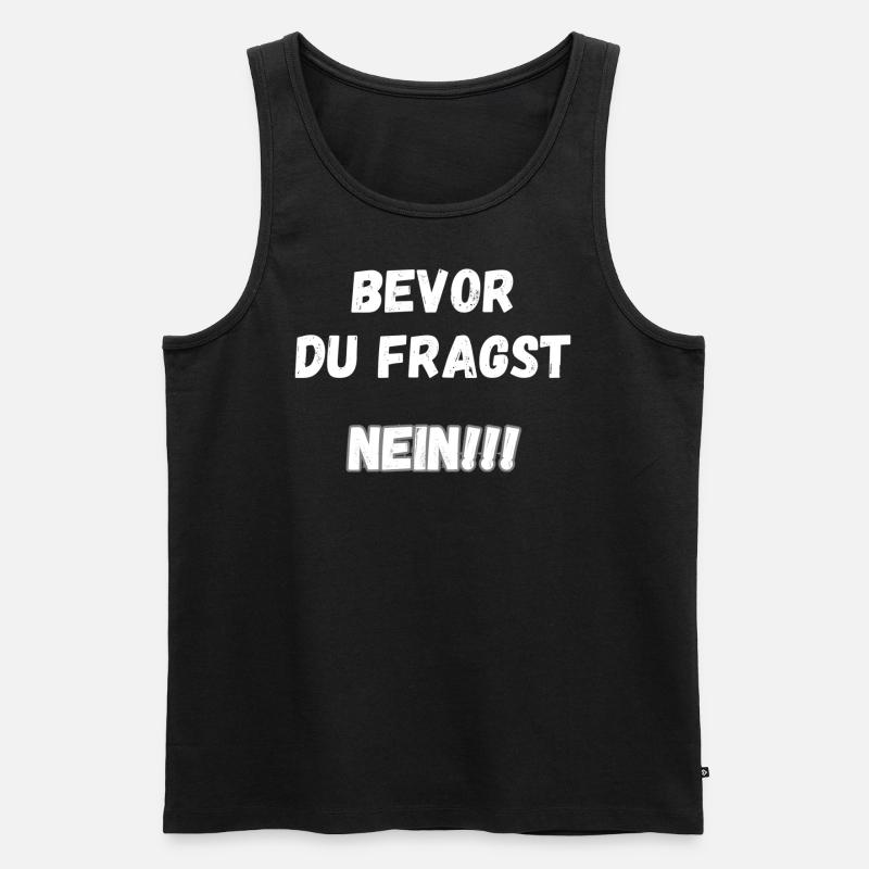 Bevor du Fragst Nein!!! Tshirt - Männer Premium Bio Tank Top - Schwarz