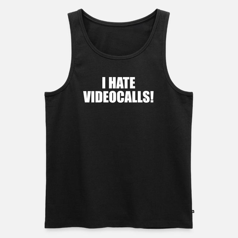 I hate Videocalls. - Männer Premium Bio Tank Top - Schwarz