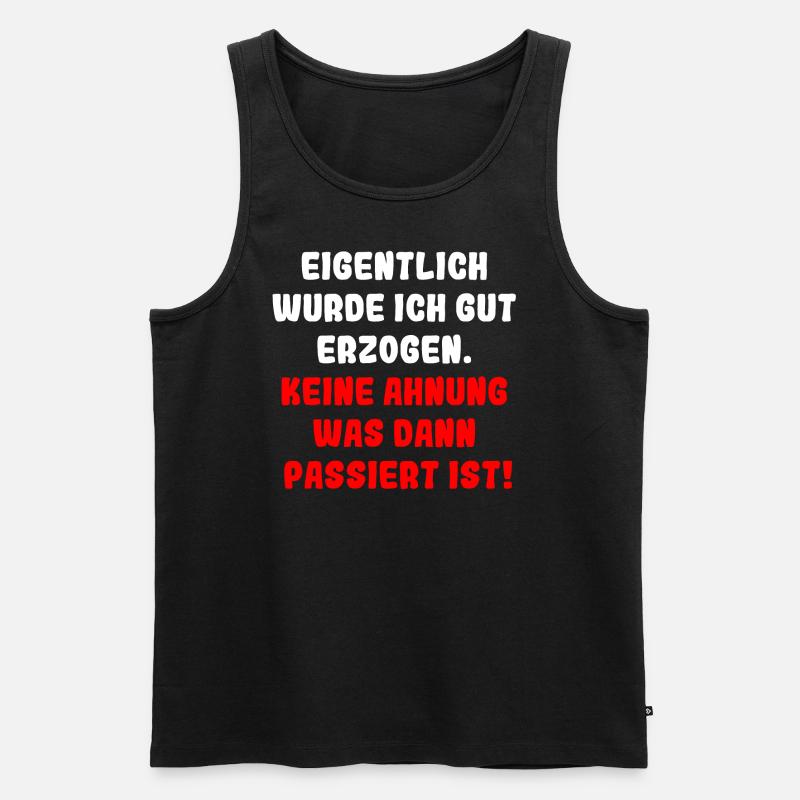 Eigentlich wurde ich gut erzogen - Männer Premium Bio Tank Top - Schwarz