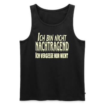 Ich bin nicht nachtragend ich vergesse nur nicht - Männer Premium Bio Tank Top - Schwarz - Vorne - Michal (187cm)