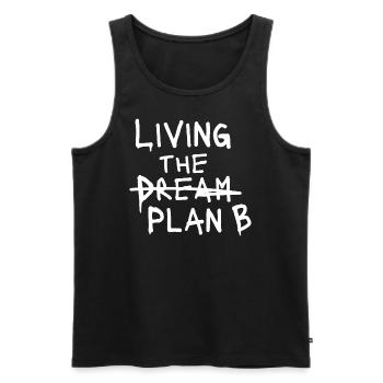 Living the Dream - Plan B – Funny Design - Men's Premium Organic Tank Top - black - Front - Michal (187cm)