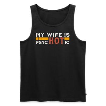 My wif is psychotic-funny sarcastic marriage humor - Männer Premium Bio Tank Top - Schwarz - Vorne - Michal (187cm)