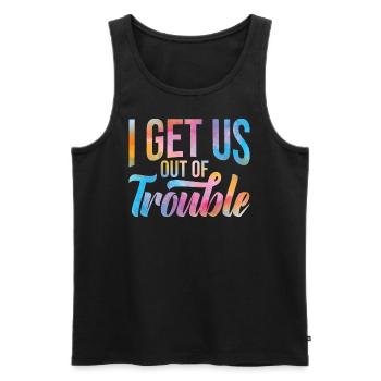 I Get us out of Trouble. Hole uns aus der Klemme - Männer Premium Bio Tank Top - Schwarz - Vorne - Michal (187cm)