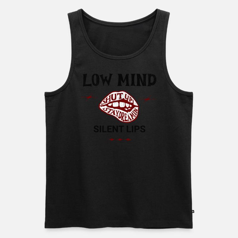 Low Mind – Silent Lips Spruch - Männer Premium Bio Tank Top - Schwarz