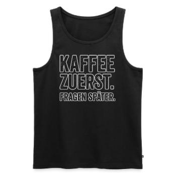 Kaffee Zuerst. ist doch so. - Männer Premium Bio Tank Top - Schwarz - Vorne - AI Model Male 178 light (178cm)