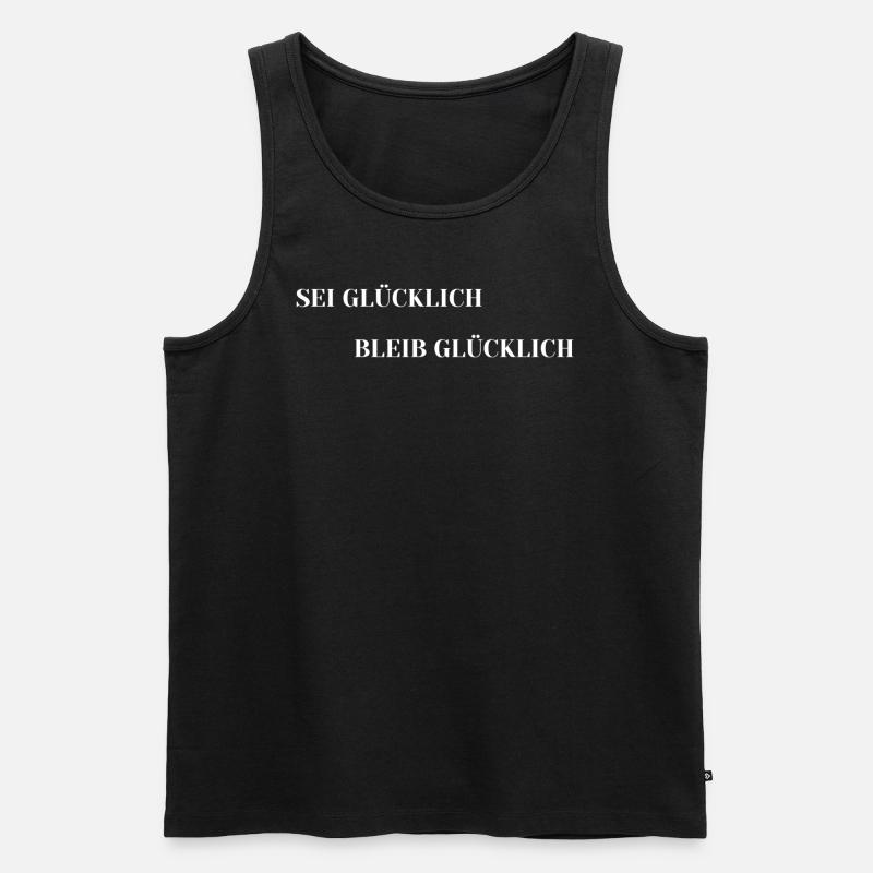 SEI GLÜCKLICH BLEIB GLÜCKLICH - Männer Premium Bio Tank Top - Schwarz