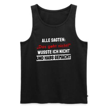 Alle sagten das geht nicht - Männer Premium Bio Tank Top - Schwarz - Vorne - Michal (187cm)