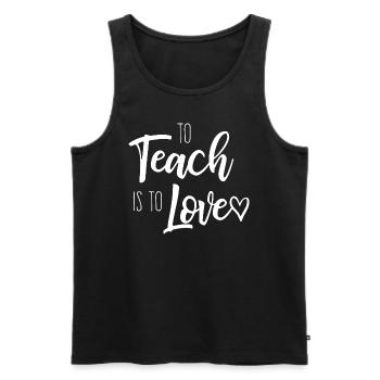 To Teach Is To Love - Teacher Valentine's Day Gift - Men's Premium Organic Tank Top - black - Front - AI Model Male 178 light (178cm)