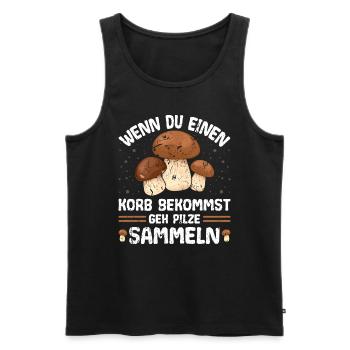 Wenn Dir Das Leben Einen Korb Gibt Pilze Sammeln - Männer Premium Bio Tank Top - Schwarz - Vorne - Michal (187cm)