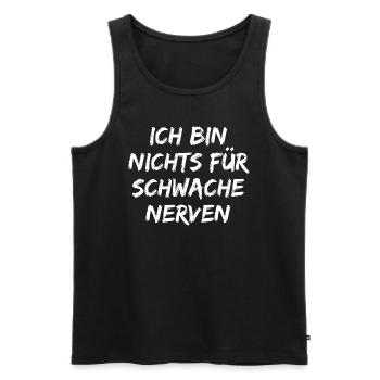Ich bin nichts fuer schwache Nerven - Männer Premium Bio Tank Top - Schwarz - Vorne - AI Model Male 178 light (178cm)
