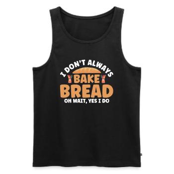 Bread Baking Gift Bakery Quote Baker - Men's Premium Organic Tank Top - black - Front - AI Model Male 178 light (178cm)