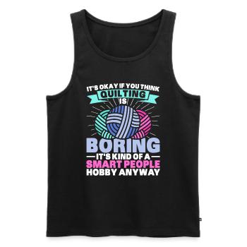 Quilten Geschenk Nähen Stricken Quilter - Männer Premium Bio Tank Top - Schwarz - Vorne - Michal (187cm)