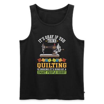 Quilten Geschenk Nähen Stricken Quilter - Männer Premium Bio Tank Top - Schwarz - Vorne - Michal (187cm)