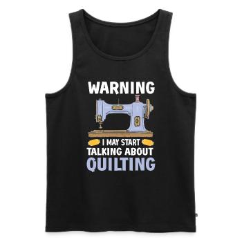 Quilten Geschenk Nähen Stricken Quilter - Männer Premium Bio Tank Top - Schwarz - Vorne - Michal (187cm)