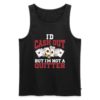 I'd Cash Out But I'm Not A Quitter Casino Gambling - Männer Premium Bio Tank Top - Schwarz - Vorne - Michal (187cm)