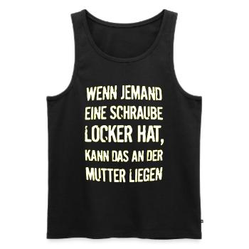 Wenn jemand eine Schraube locker hat, kann das an - Männer Premium Bio Tank Top - Schwarz - Vorne - Michal (187cm)