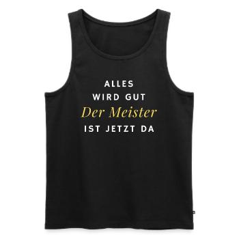 Der Meister ist jetzt da - Männer Premium Bio Tank Top - Schwarz - Vorne - Michal (187cm)